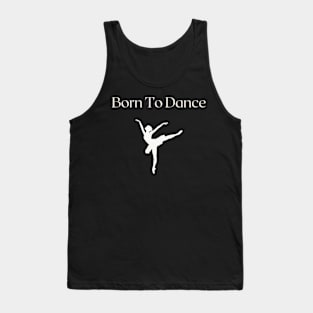 Born To Dance Tank Top